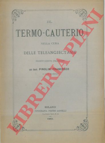 PINOLINI Francesco - - Il termo-cauterio nella cura delle teleangiectasie.