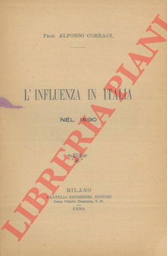 CORRADI A. - - L'influenza in Italia nel 1890.
