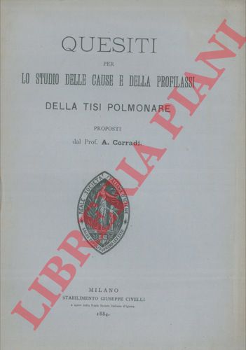 CORRADI A. - - Quesiti per lo studio delle cause e della profilassi della tisi polmonare.