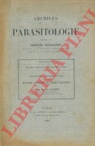 BLANCHARD Raphael - - Archives de parasitologie. Recherches exprimentales sur les  mycoses internes et leurs parasites.