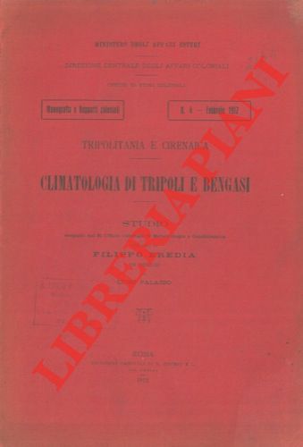 EREDIA Filippo - - Tripolitania e Cirenaica. Climatologia di Tripoli e Bengasi.