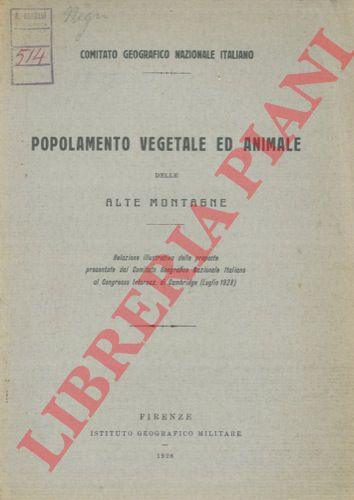 COLOSI Giuseppe - GORTANI Michele - LORENZI Arrigo - NEGRI Giovanni - - Popolamento vegetale ed animale delle alte montagne.