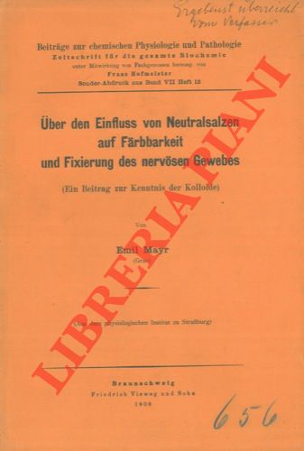 MAYR Emil - - Uber den einfluss von Neutralsalzen auf farbbarkeit und fixierung des nervosen Gewebes.