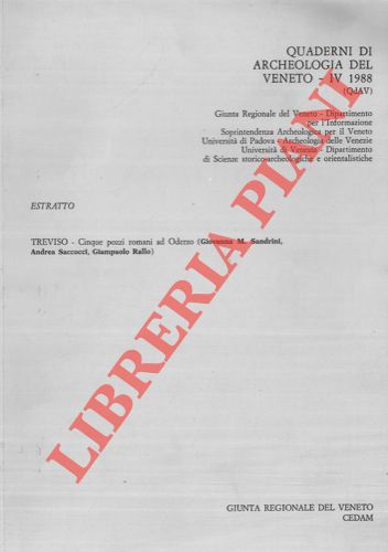 SANDRINI M.G. - SACCOCCI A. - RALLO G. - - Cinque pozzi romani ad Oderzo.