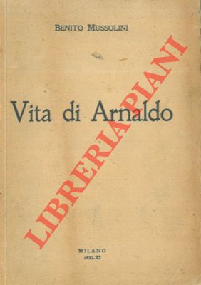 MUSSOLINI Benito - - Vita di Arnaldo.