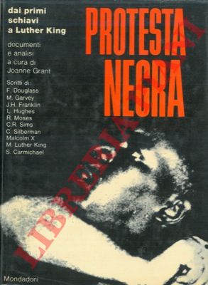 (GRANT Joanne) - - Protesta negra dai primi schiavi a Luther King.