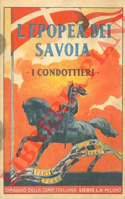 - - L'epopea dei Savoia. I condottieri.