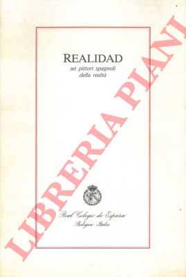 PASQUALI Marilena - - Realidad. Sei pittori spagnoli della realt.