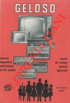Geloso - - Listino illustrato apparecchi. 1965. Televisori, magnetofoni, radioricevitori ed altri prodotti.