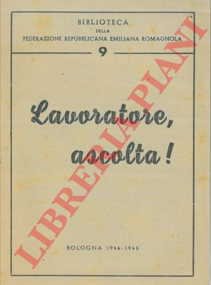 - - Lavoratore, ascolta!
