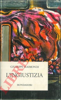 RAIMONDI Giuseppe - - L'ingiustizia.