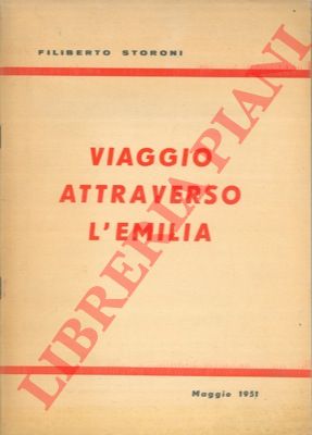 STORONI Filiberto - - Viaggio attraverso l'Emilia.
