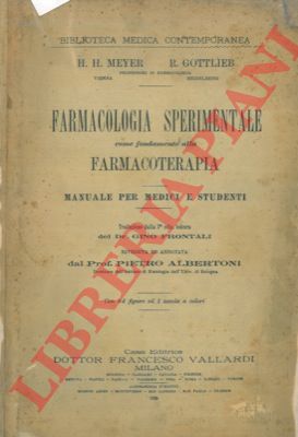 MEYER H. H.-GOTTLIEB R. - - Farmacologia sperimentale come fondamento alla farmacoterapia. 
