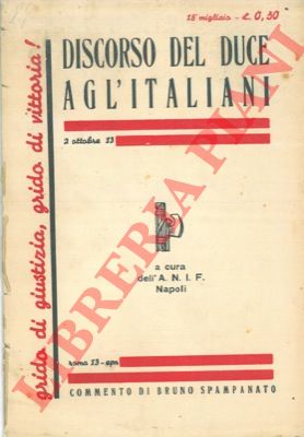 - - Discorso del Duce agl'italiani pronunziato dal balcone di Palazzo Venezia all'Italia e al mondo alle 18, 30 del 2 ottobre XIII per l'adunata delle forze del Regime, presenti nei ranghi 20 milioni di fascisti. 
