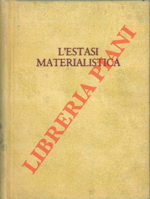 SOLMI Franco - PASQUALI Marilena - - L'estasi materialistica.