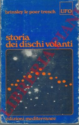 TRENCH Brinsley Le Poer - - Storia dei dischi volanti.