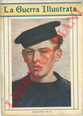 - - La guerra illustrata. Marzo 1918.