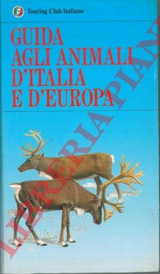 AA.VV. - - Guida agli animali d'Italia e d'Europa.