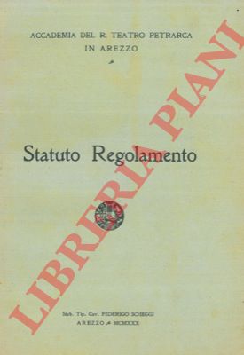 Accad. del R. Teatro Petrarca in Arezzo - - Statuto Regolamento.