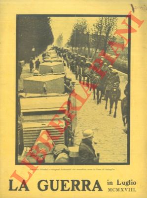 - - La guerra in luglio 1918.