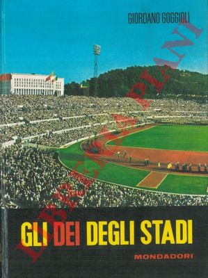 GOGGIOLI Giordano - - Gli dei degli stadi.