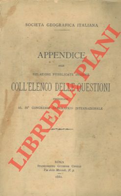 Soc. Geografica Italiana - - Appendice alle relazioni pubblicate insieme coll'elenco delle questioni presentate al III Congresso Geografico Internazionale.