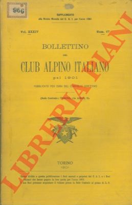 - - Bollettino del Club Alpino Italiano. Anno 1901. Vol. XXXIV. n 67