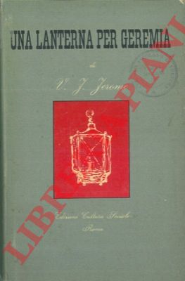 JEROME V. J. - - Una lanterna per Geremia.