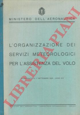 - - L'organizzazione dei servizi meteorologici per l'assistenza del volo.