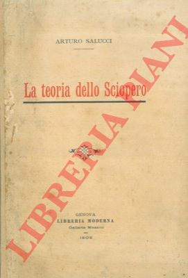 SALUCCI Arturo - - La teoria dello sciopero.