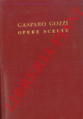 GOZZI Gasparo - - Opere scelte.
