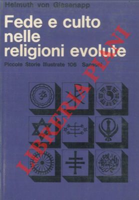 GLASENAPP Helmuth von - - Fede e culto delle religioni evolute.