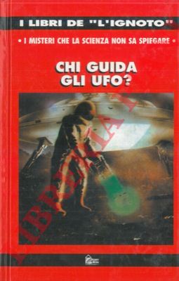 CORRALES Angel M. - - Chi guida gli UFO?