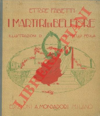 FABIETTI Ettore - - I martiri di Belfiore.