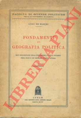 DE MARCHI Luigi - - Fondamenti di geografia politica.