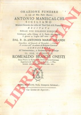 GRANDI Antonio Maria - - Orazione funebre il lode del R.mo Padre Maestro Antonio Maniscalchi siciliano ...