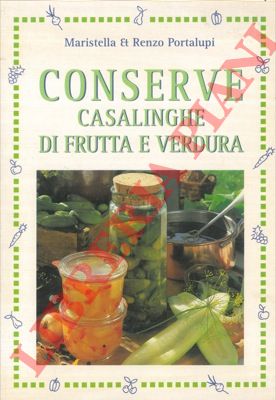 PORTALUPI Maristella & Renzo - - Conserve casalinghe di frutta e verdura.
