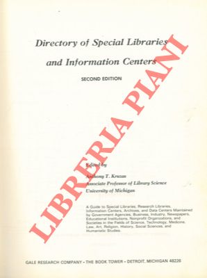 (KRUZAS Anthony T.) - - Directory of special libraries and information centers.