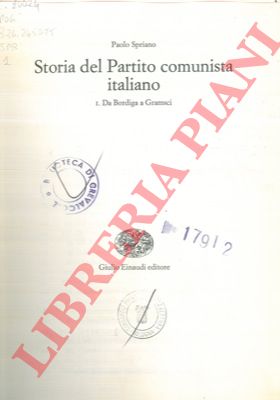 SPRIANO Paolo - - Storia del Partito comunista italiano. Da Bordiga a Gramsci. Gli anni della clandestinit.