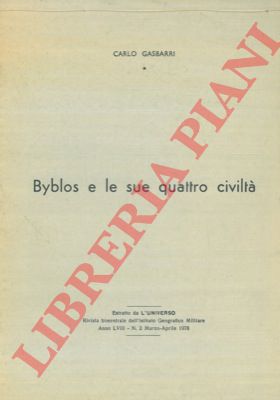 GASBARRI C. - - Byblos e le sue quattro civilt.