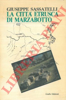 SASSATELLI Giuseppe - - La citt etrusca di Marzabotto.