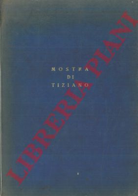 - - Mostra di Tiziano. Venezia, 1935. Catalogo delle opere.