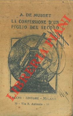 MUSSET Alfredo di  - - La confessione di un figlio del secolo.