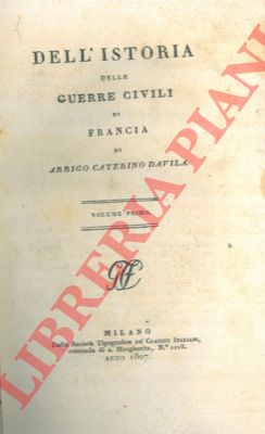 DAVILA Arrigo Caterino - - Dell'istoria delle guerre civili di Francia.