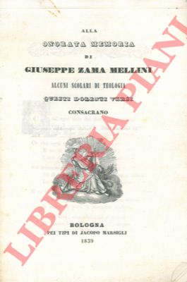 - - Alla onorata memoria di Giuseppe Zama Mellini.