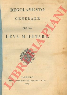 - - Regolamento generale per la leva militare.