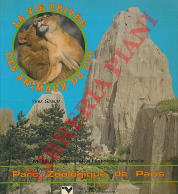GIRAULT Yves - - La vie prive des animaux du zoo.