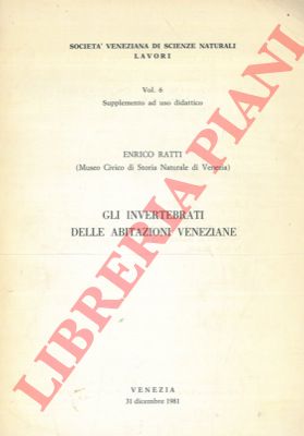 RATTI Enrico - - Gli invertebrati delle abitazioni veneziane.