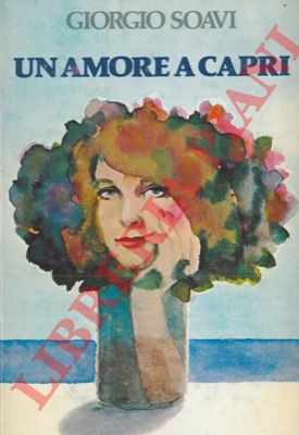 SOAVI Giorgio - - Un amore a Capri. 