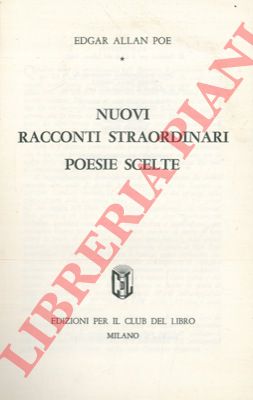 POE Edgar Allan - - Nuovi racconti straordinari. Poesie scelte. 